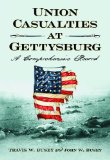 Union Casualties at Gettysburg: A Comprehensive Record by John W. Busey and Travis W. Busey