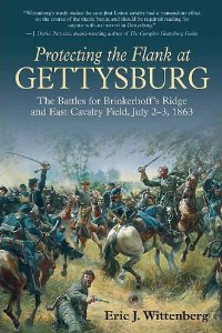 Protecting the Flank at Gettysburg: The Battles for Brinkerhoff's Ridge and East Cavalry Field, July 2 -3, 1863