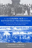 The Golden Age of Battlefield Preservation by Timothy Smith