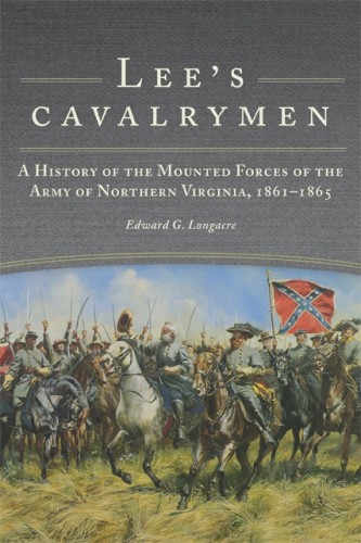Lee's Cavalrymen Mounted Forces of the Army of Northern Virginia Paperback Longacre