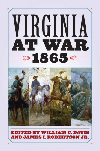 Virginia At War 1865 Davis Robertson