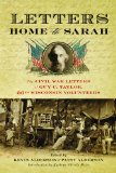 Letters Home to Sarah: The Civil War Letters of Guy C. Taylor, Thirty-Sixth Wisconsin Volunteers edited by Kevin & Patsy Alderson