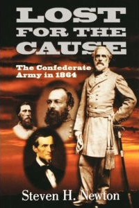 Lost For The Cause: The Confederate Army In1864 Newton 2000