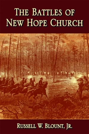 Blount, Russell W., Jr. The Battles of New Hope Church