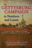 The Gettysburg Campaign In Numbers And Losses by J. David Petruzzi and Steven Stanley