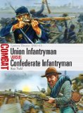 Combat 2: Union Infanryman vs Confederate Infantryman: Eastern Theater 1861-65 by Ron Field.  Published by Osprey.