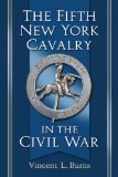 5th New York Cavalry in The Civil War Burns McFarland 2013